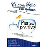 CALDO DE POLLO PARA EL ALMA -PIENSA POSITIVO-