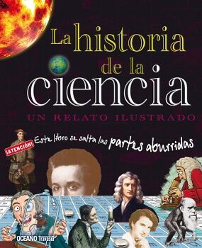 HISTORIA DE LA CIENCIA, LA. UN RELATO ILUSTRADO