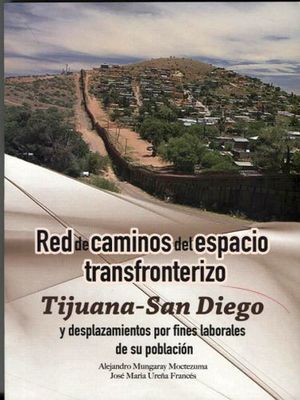 RED DE CAMINOS DEL ESPACIO TRANSFRONTERIZO TIJUANA-SAN DIEGO