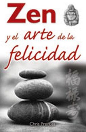 ZEN Y EL ARTE DE LA FELICIDAD