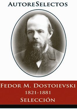 FEDOR M. DOSTOIEVSKI 1821-1881