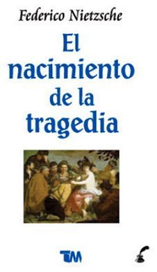 NACIMIENTO DE LA TRAGEDIA, EL