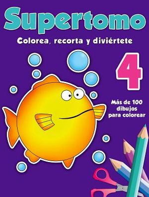 SUPERTOMO 4 (COLOREA, RECORTA Y DIVIERTETE)