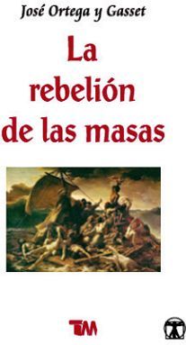 REBELIN DE LAS MASAS, LA