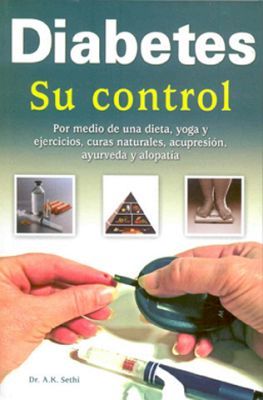 DIABETES SU CONTROL -POR MEDIO DE UNA DIETA, YOGA Y EJERCICIOS-