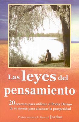 LEYES DEL PENSAMIENTO, LAS -20 SECRETOS PARA UTILIZAR EL PODER-