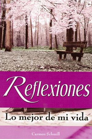 REFLEXIONES -LO MEJOR DE MI VIDA-. SCHIMILL, CARMEN.. 9786074152777