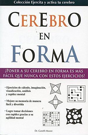 CEREBRO EN FORMA -�PONER A SU CEREBRO EN FORMA ES M�S F�CIL-