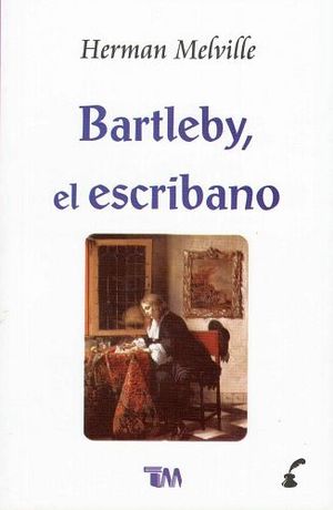 BARTLEBY, EL ESCRIBANO