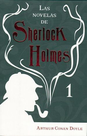 NOVELAS DE SHERLOCK HOLMES 1, LAS -ILUSTRADO-