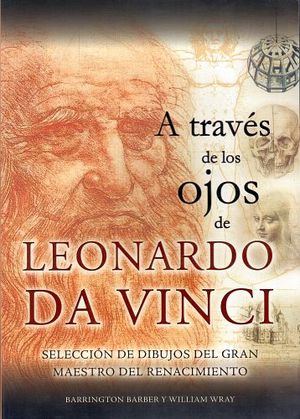 A TRAVES DE LOS OJOS DE LEONARDO DA VINCI