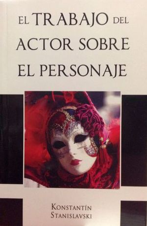 TRABAJO DEL ACTOR SOBRE EL PERSONAJE, EL
