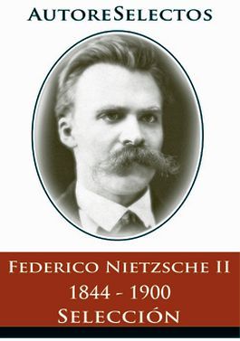 FEDERICO NIETZSCHE (II) -1844-1900-