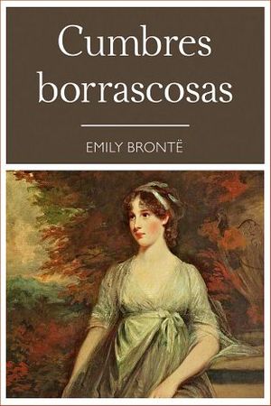 CUMBRES BORRASCOSAS. BRONTE, EMILY 9788420664934