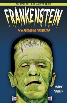 FRANKENSTEIN O EL MODERNO PROMETEO -ED.200 ANIVERSARIO-