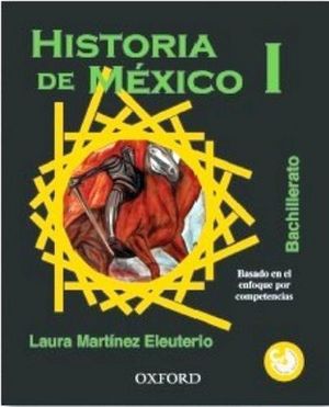 HISTORIA DE MEXICO I BACH. C/CD -ENF. COMPETENCIAS-