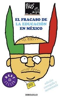 EL FRACASO DE LA EDUCACI�N EN M�XICO ( COLECCI�N RIUS )