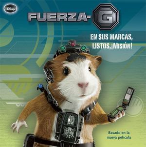 FUERZA G -EN SUS MARCAS, LISTOS MISION!