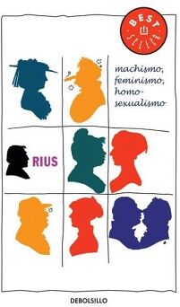 COLECCIN RIUS - MACHISMO, FEMINISMO, HOMOSEXUALISMO