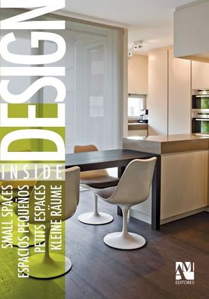 DESIGN INSIDE -SMALL SPACES/ESPACIOS PEQUEOS/PETITS ESPACES/KLEI
