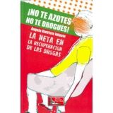 NO TE AZOTES, NO TE DROGUES!