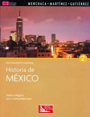 HISTORIA DE MEXICO 2 -S.INTEGRAL COMPET.-BACH. GRAL.