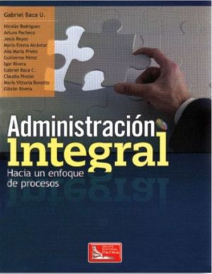 ADMINISTRACION INTEGRAL -HACIA UN ENFOQUEDE PROCESOS-