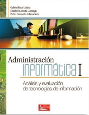 ADMINISTRACION INFORMATICA I -ANALISIS Y EVALUACION DE TECN