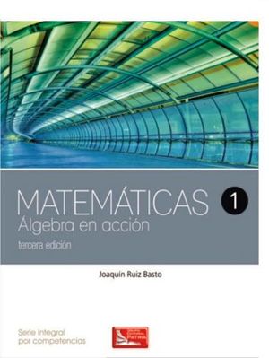 MATEMATICAS 1 -ALGEBRA EN ACCION-3ED. DGB(S.INTEGRAL COMP.)