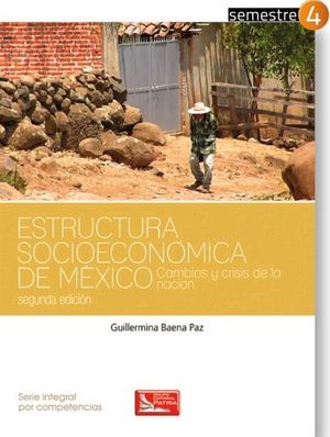 ESTRUCTURA SOCIOECONOMICA DE MEXICO 2ED. -CAMBIOS Y CRISIS-