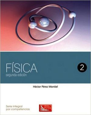 FISICA 2 2ED. (DGB/S.INTEGRAL COMPETENCIAS)