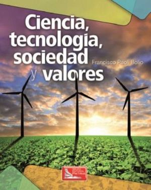 CIENCIA, TECNOLOGIA, SOCIEDAD Y VALORES