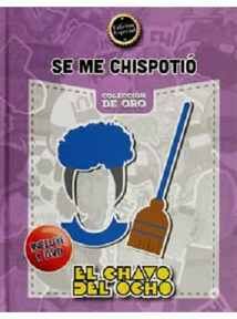 CHAVO DEL OCHO, EL -SE ME CHISPOTEO-              (C/DVD)