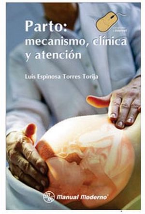 PARTO: MECANISMO, CLINICA Y ATENCION