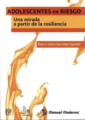 ADOLESCENTES EN RIESGO. UNA MIRADA A PARTIR DE LA RESILIENCIA
