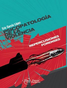 PSICOPATOLOGA DE LA VIOLENCIA -REPERCUSIONES FORENSES-