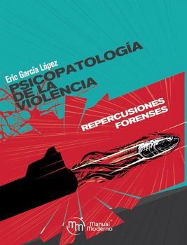 PSICOPATOLOG�A DE LA VIOLENCIA -REPERCUSIONES FORENSES-