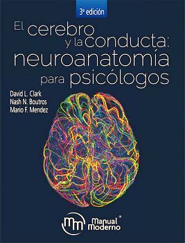 CEREBRO Y LA CONDUCTA: NEUROANATOMA PARA PSICLOGOS, EL