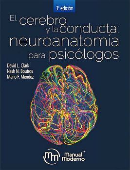 CEREBRO Y LA CONDUCTA NEUROANATOMA PARA PSICLOGOS, EL