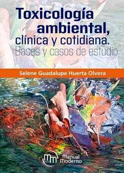 TOXICOLOGA AMBIENTAL, CLNICA Y COTIDIANA -BASES Y CASOS-