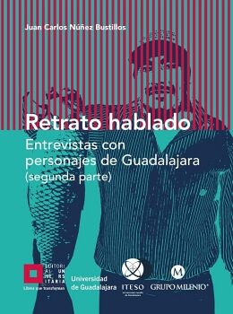 RETRATO HABLADO (2DA.PARTE) -ENTREVISTAS CON PERSONAJES DE GDL-