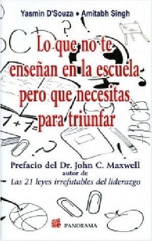 LO QUE NO TE ENSE�AN EN LA ESCUELA PERO QUE NECESITAS PARA TRIUNF