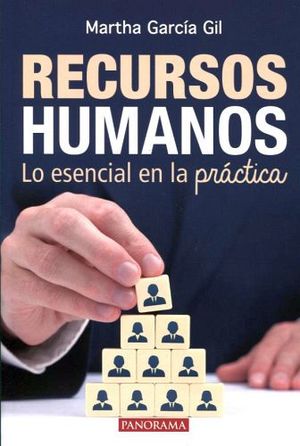 RECURSOS HUMANOS 2ED. -LO ESENCIAL EN LA PRACTICA-