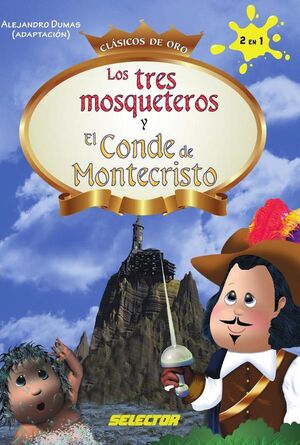 LOS TRES MOSQUETEROS Y EL CONDE DE MONTECRISTO