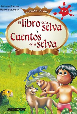 EL LIBRO DE LA SELVA Y CUENTOS DE LA SELVA