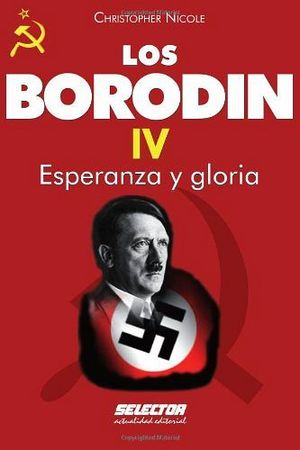 BORODIN, LOS IV  -ESPERANZA Y GLORIA-