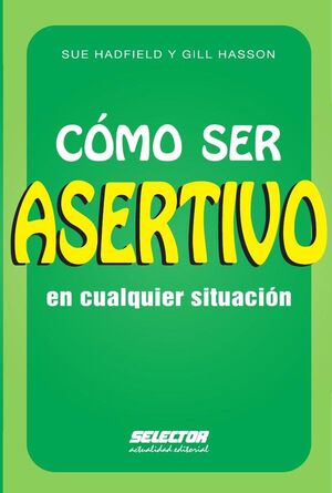 C�MO SER ASERTIVO EN CUALQUIER SITUACI�N
