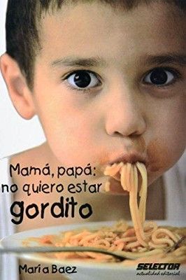 MAMA PAPA NO QUIERO ESTAR GORDITO