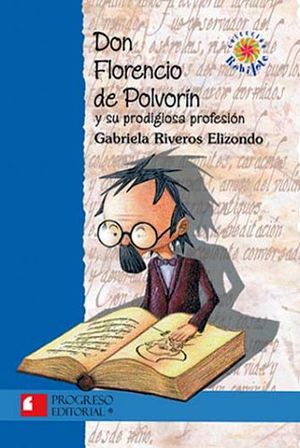 DON FLORENCIO DE POLVORIN Y SU PRODIGIOSA PROFESION