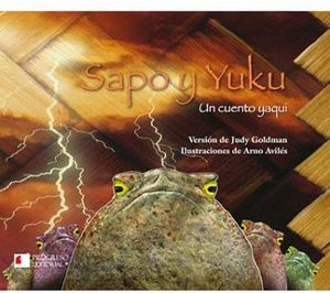 SAPO Y YUKU -UN CUENTO YAQUI-
